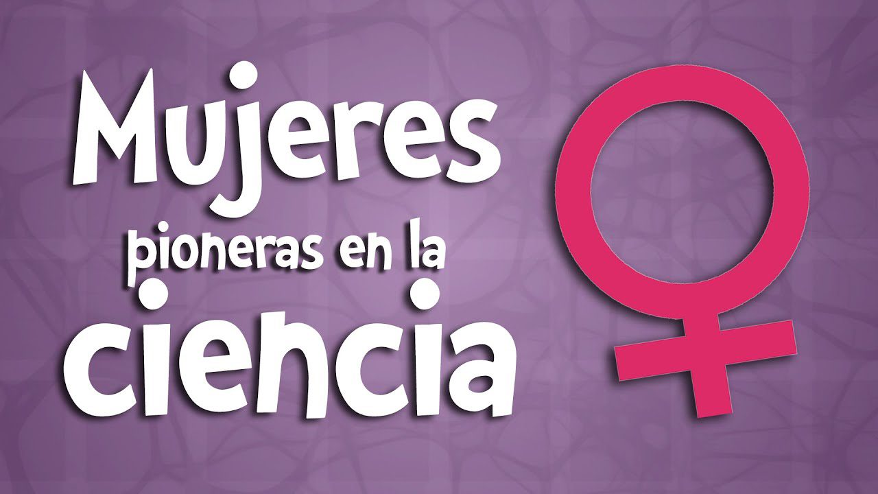 Mujeres en la ciencia: Conoce a las científicas pioneras que marcaron la historia