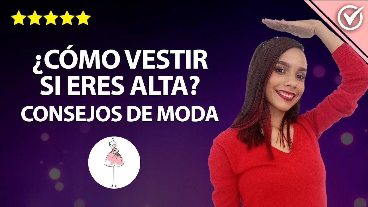 Consejos de moda para mujeres de todas las tallas: descubre cómo resaltar tu estilo siendo alta, baja o de talla grande