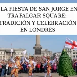 La-Fiesta-de-San-Jorge-en-Trafalgar-Square-Tradicion-y-Celebracion-en-Londres | CR Diario La Fiesta de San Jorge en Trafalgar Square: Tradición y Celebración en Londres